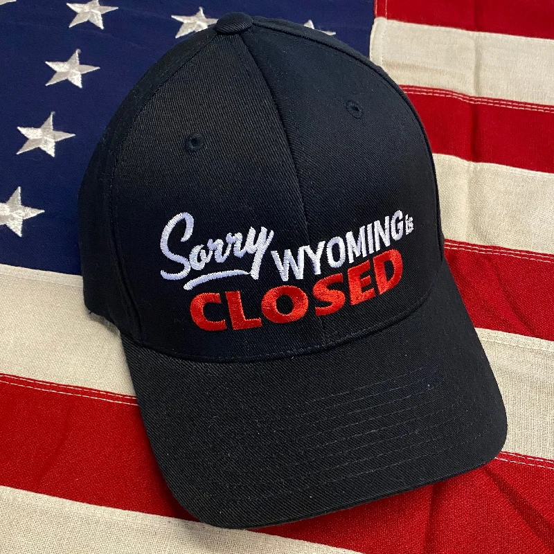 307 "Sorry Wyoming is Closed "Caps